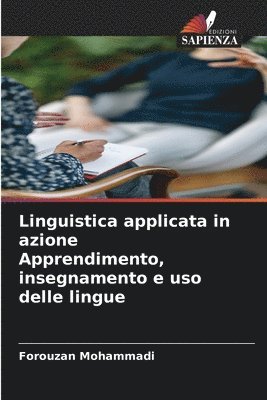 Forouzan Mohammadi - Linguistica applicata in azione Apprendimento, insegnamento e uso delle lingue, Häftad