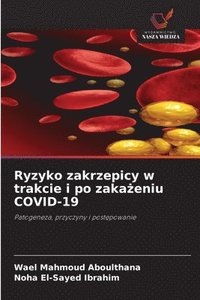bokomslag Ryzyko zakrzepicy w trakcie i po zaka?eniu COVID-19