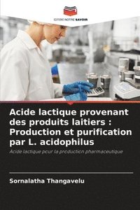 bokomslag Acide lactique provenant des produits laitiers: Production et purification par L. acidophilus