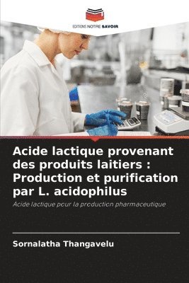 bokomslag Acide lactique provenant des produits laitiers: Production et purification par L. acidophilus