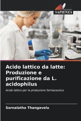 bokomslag Acido lattico da latte: Produzione e purificazione da L. acidophilus
