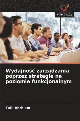 Talil Abrhiem - Wydajnośc zarządzania poprzez strategie na poziomie funkcjonalnym, Häftad
