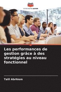 bokomslag Les performances de gestion grâce à des stratégies au niveau fonctionnel