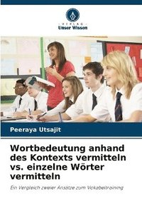 bokomslag Wortbedeutung anhand des Kontexts vermitteln vs. einzelne Wörter vermitteln