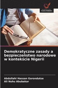 bokomslag Demokratyczne zasady a bezpiecze?stwo narodowe w kontek?cie Nigerii