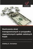 bokomslag Rozliczenie strat transgranicznych w przypadku zagranicznych spólek zale?nych KapG