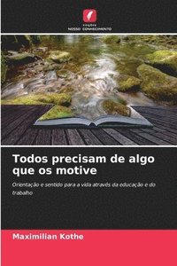 bokomslag Todos precisam de algo que os motive