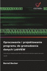 bokomslag Opracowanie i projektowanie programu do gromadzenia danych LabVIEW