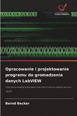 bokomslag Opracowanie i projektowanie programu do gromadzenia danych LabVIEW