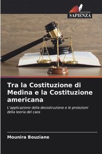 bokomslag Tra la Costituzione di Medina e la Costituzione americana