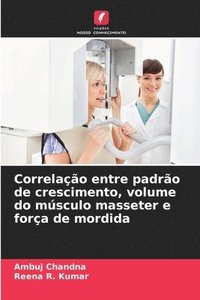 bokomslag Correlação entre padrão de crescimento, volume do músculo masseter e força de mordida