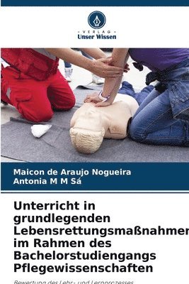 bokomslag Unterricht in grundlegenden Lebensrettungsmaßnahmen im Rahmen des Bachelorstudiengangs Pflegewissenschaften