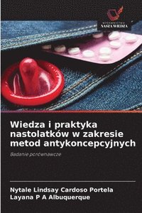 bokomslag Wiedza i praktyka nastolatków w zakresie metod antykoncepcyjnych