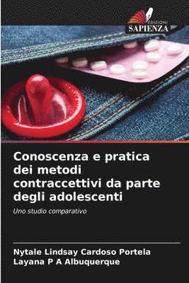Nytale Lindsay Cardoso Portela, Layana P a Albuquerque, Layana P. a. Albuquerque, Layana P A Albuquerque - Conoscenza e pratica dei metodi contraccettivi da parte degli adolescenti, Häftad