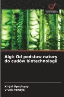 bokomslag Algi: Od podstaw natury do cudów biotechnologii