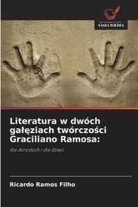 bokomslag Literatura w dwóch ga¿¿ziach twórczo¿ci Graciliano Ramosa: