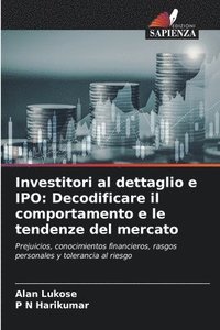 bokomslag Investitori al dettaglio e IPO: Decodificare il comportamento e le tendenze del mercato