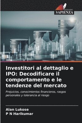 bokomslag Investitori al dettaglio e IPO: Decodificare il comportamento e le tendenze del mercato