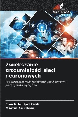 bokomslag Zwi?kszanie zrozumialo?ci sieci neuronowych