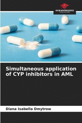 Simultaneous application of CYP inhibitors in AML