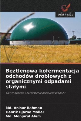 bokomslag Beztlenowa kofermentacja odchodów drobiowych z organicznymi odpadami stalymi