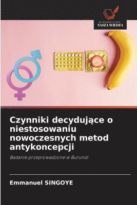 bokomslag Czynniki decyduj?ce o niestosowaniu nowoczesnych metod antykoncepcji