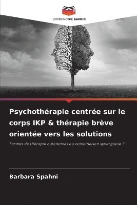 bokomslag Psychothérapie centrée sur le corps IKP & thérapie brève orientée vers les solutions