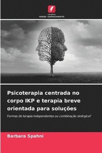 bokomslag Psicoterapia centrada no corpo IKP e terapia breve orientada para soluções