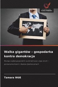 bokomslag Walka gigantów - gospodarka kontra demokracja