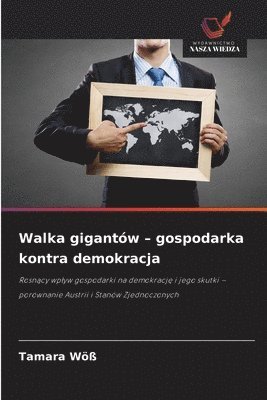 Walka gigantów - gospodarka kontra demokracja