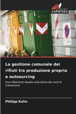 Philipp Kuhn - gestione comunale dei rifiuti tra produzione propria e outsourcing, Häftad