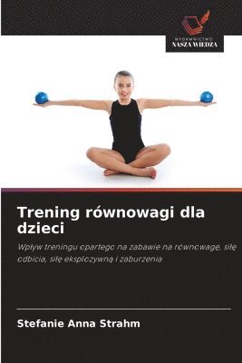 Stefanie Anna Strahm - Trening równowagi dla dzieci, Häftad
