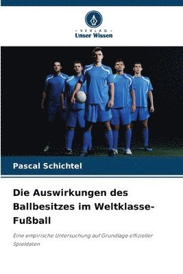 Auswirkungen des Ballbesitzes im Weltklasse-Fußball
