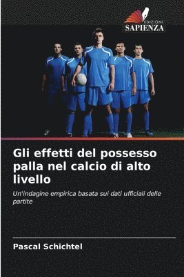 Gli effetti del possesso palla nel calcio di alto livello