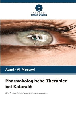 Aamir Al-Mosawi - Pharmakologische Therapien bei Katarakt, Häftad