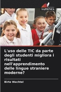 bokomslag L'uso delle TIC da parte degli studenti migliora i risultati nell'apprendimento delle lingue straniere moderne?
