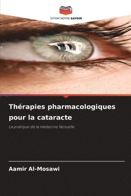 Aamir Al-Mosawi - Thérapies pharmacologiques pour la cataracte, Häftad