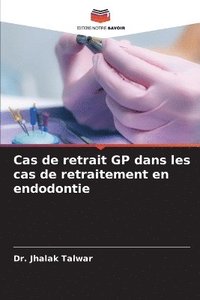 bokomslag Cas de retrait GP dans les cas de retraitement en endodontie