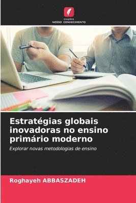 Roghayeh Abbaszadeh - Estratégias globais inovadoras no ensino primário moderno, Häftad