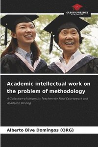 bokomslag Academic intellectual work on the problem of methodology