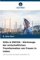 bokomslag SHGs & DWCRA - Werkzeuge der wirtschaftlichen Transformation von Frauen in Indien