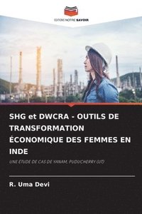 bokomslag SHG et DWCRA - OUTILS DE TRANSFORMATION ÉCONOMIQUE DES FEMMES EN INDE