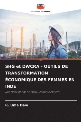 bokomslag SHG et DWCRA - OUTILS DE TRANSFORMATION ÉCONOMIQUE DES FEMMES EN INDE