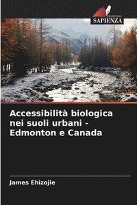 bokomslag Accessibilità biologica nei suoli urbani - Edmonton e Canada