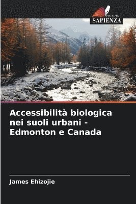 bokomslag Accessibilità biologica nei suoli urbani - Edmonton e Canada