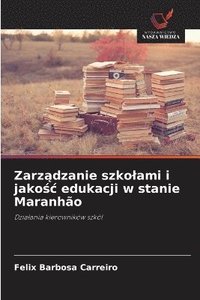 bokomslag Zarz?dzanie szkolami i jako?c edukacji w stanie Maranhão