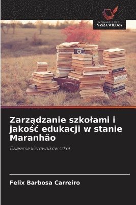bokomslag Zarz?dzanie szkolami i jako?c edukacji w stanie Maranhão