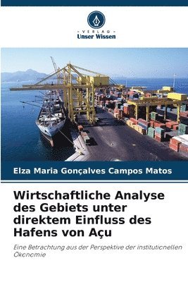 bokomslag Wirtschaftliche Analyse des Gebiets unter direktem Einfluss des Hafens von Açu