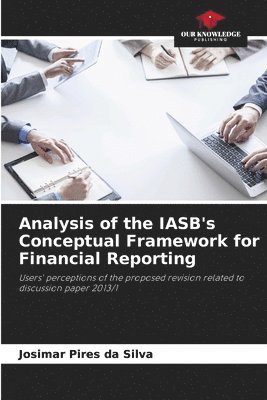 Analysis of the IASB's Conceptual Framework for Financial Reporting