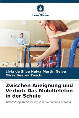 bokomslag Zwischen Aneignung und Verbot: Das Mobiltelefon in der Schule
